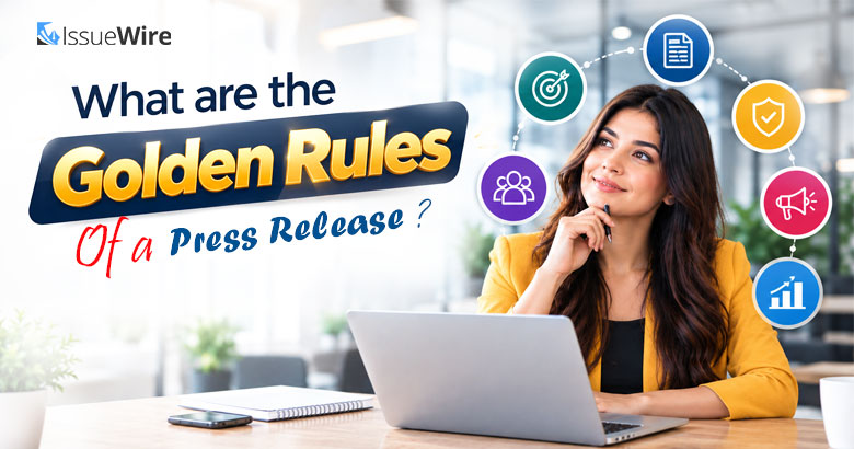What are the Golden Rules of a Press Release?
