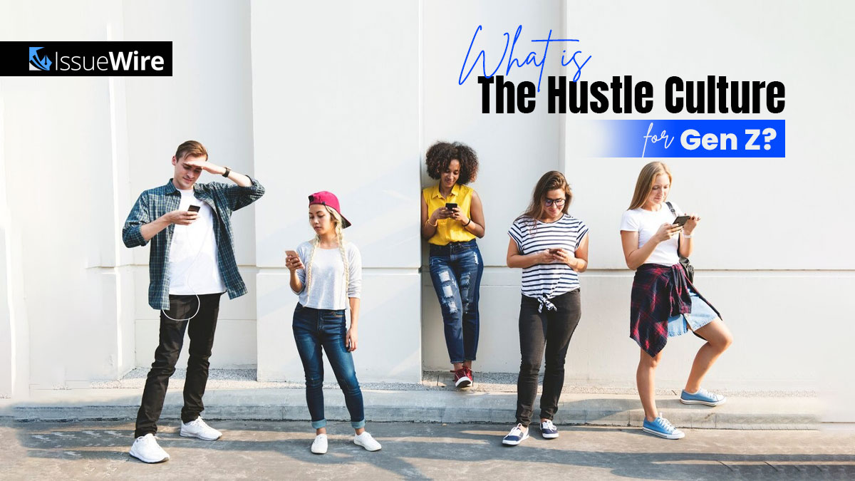 What is the Hustle Culture for Gen Z?