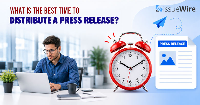 What is the Best Time to Distribute a Press Release?