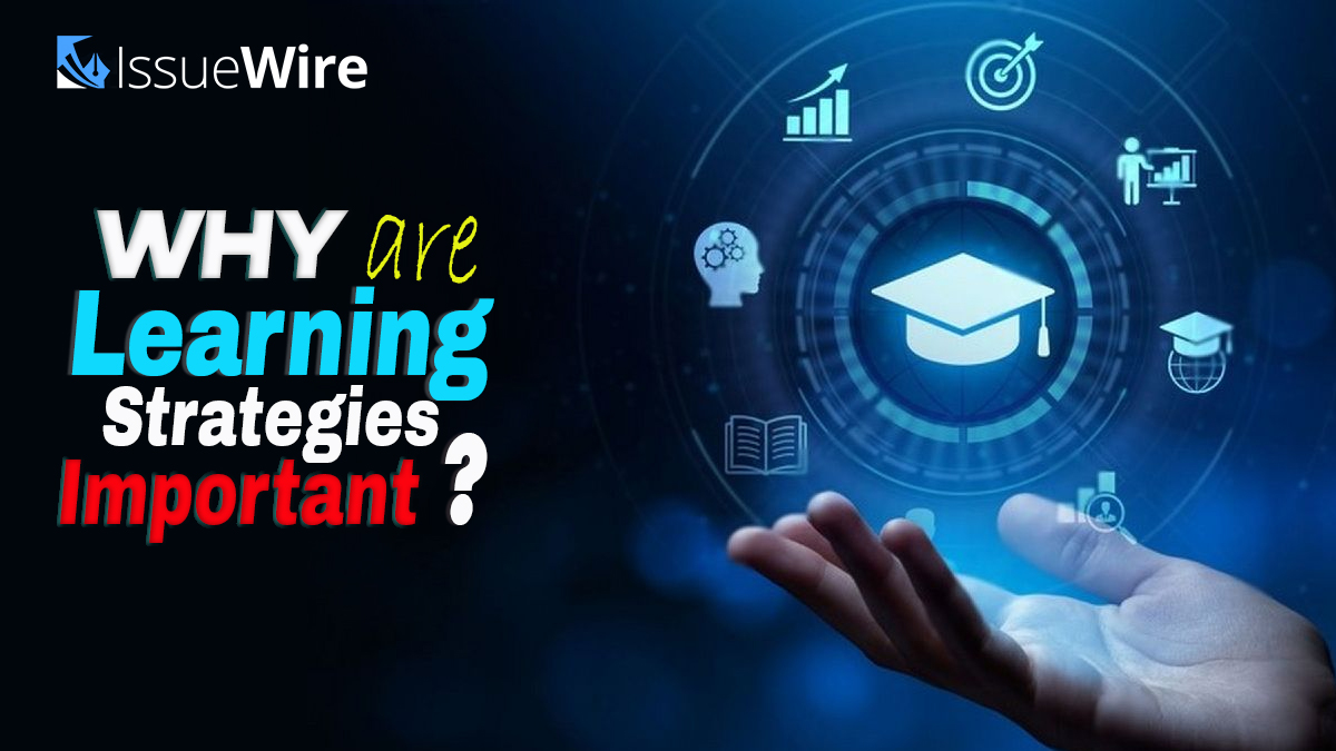 Why are Learning Strategies Important?