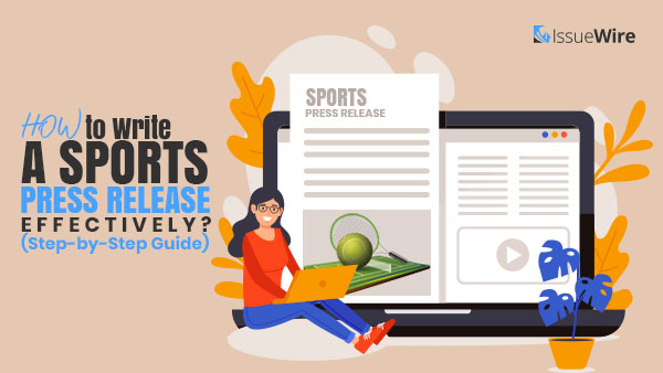 How to Write a Sports Press Release Effectively? (Step-by-Step Guide)