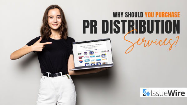 Why Should You Purchase PR Distribution Services?