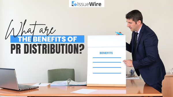 What are the Benefits of PR Distribution?