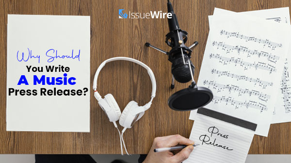 Why Should You Write a Music Press Release?