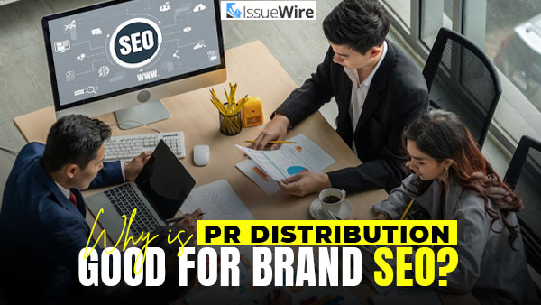 Why is PR Distribution Good for Brand SEO?