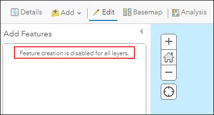 メッセージが表示されている Map Viewer Classic。 「すべてのレイヤーでフィーチャ作成が無効になっています。」