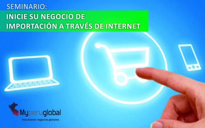 SEMINARIO: INICIE SU NEGOCIO DE IMPORTACIÓN POR INTERNET