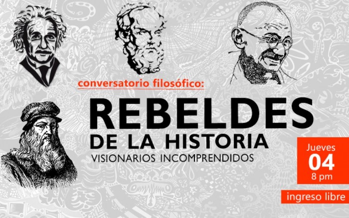 Conversatorio: Rebeldes de la historia. Visionarios
