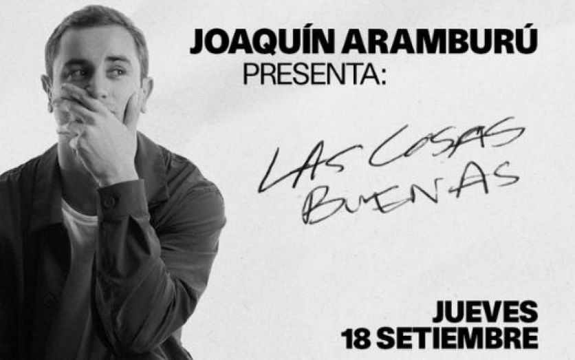 Joaquín Aramburú presenta: Las Cosas Buenas
