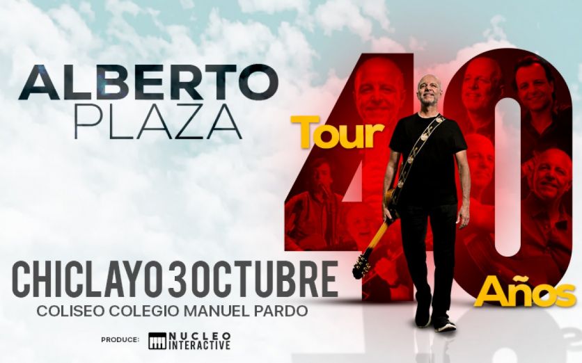 ALBERTO PLAZA | TOUR 40 AÑOS | CHICLAYO