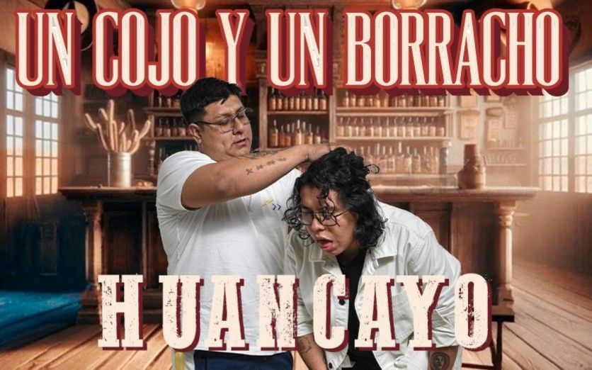 UN COJO Y UN BORRACHO - HUANCAYO