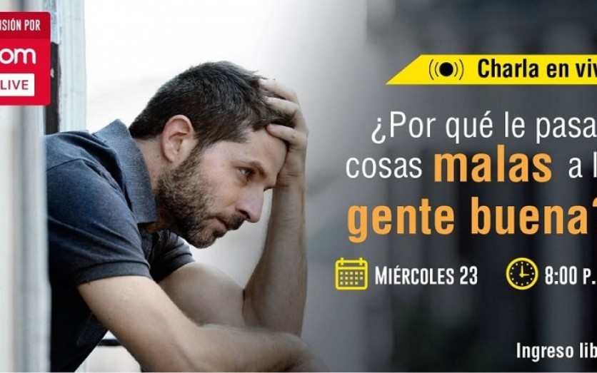 Charla: ¿Por qué le pasan cosas malas a la gente buena?