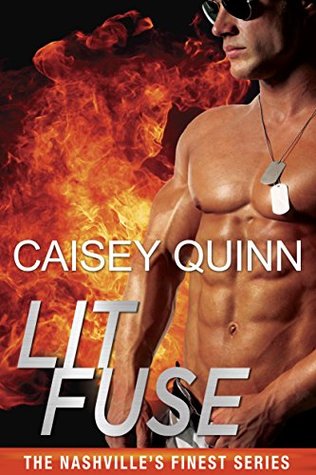 In Review: Lit Fuse (Nashville’s Finest #0.5) by Caisey Quinn In Review: Lit Fuse (Nashville’s Finest #0.5) by Caisey Quinn