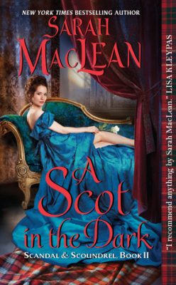 In Review: A Scot in the Dark (Scandal & Scoundrel #2) by Sarah MacLean In Review: A Scot in the Dark (Scandal & Scoundrel #2) by Sarah MacLean