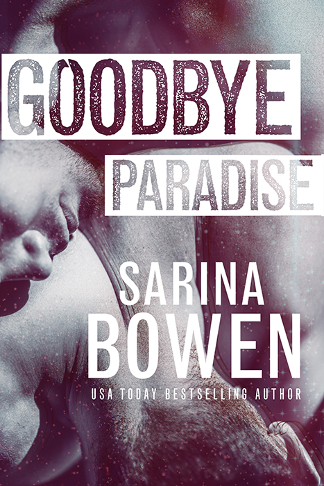In Review: Goodbye Paradise (Hello Goodbye #1) by Sarina Bowen In Review: Goodbye Paradise (Hello Goodbye #1) by Sarina Bowen