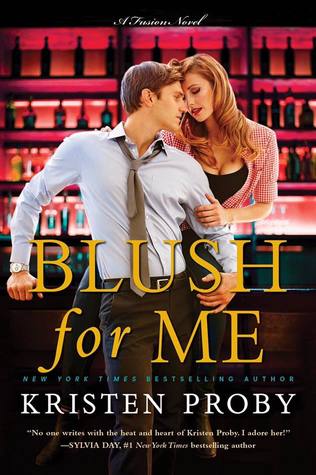 In Review: Blush for Me (Fusion #3) by Kristen Proby In Review: Blush for Me (Fusion #3) by Kristen Proby