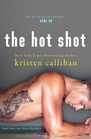 In Review: The Hot Shot (Game On #4) by Kristen Callihan In Review: The Hot Shot (Game On #4) by Kristen Callihan