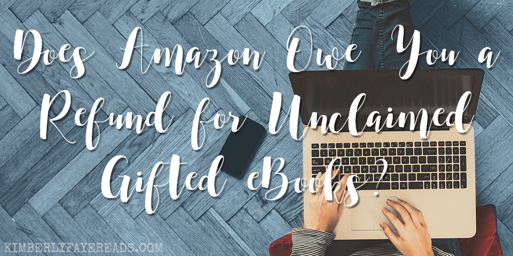 Does Amazon Owe You a Refund for Unclaimed Gifted eBooks?
