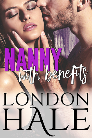 In Review: Nanny with Benefits (Temperance Falls #3) by London Hale In Review: Nanny with Benefits (Temperance Falls #3) by London Hale