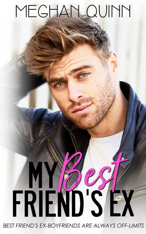 Blog Tour, Review & Teasers: My Best Friend’s Ex by Meghan Quinn Blog Tour, Review & Teasers: My Best Friend’s Ex by Meghan Quinn