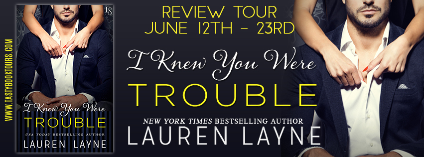 Review Tour, Teasers & Giveaway: I Knew You Were Trouble (Oxford #4) by Lauren Layne