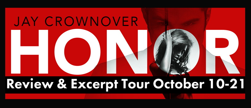 Blog Tour, Review, Excerpt, Teasers & Giveaway: Honor (The Breaking Point #1) by Jay Crownover
