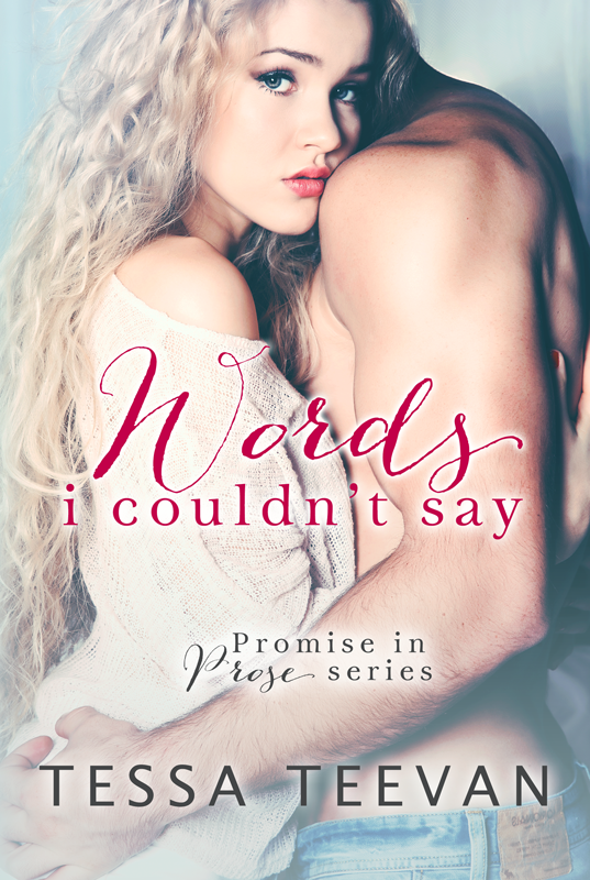 In Review: Words I Couldn’t Say (Promise in Prose #1) by Tessa Teevan In Review: Words I Couldn’t Say (Promise in Prose #1) by Tessa Teevan