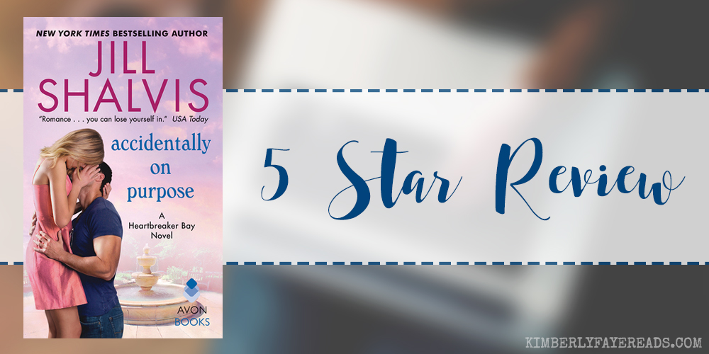 In Review: Accidentally on Purpose (Heartbreak Bay #3) by Jill Shalvis
