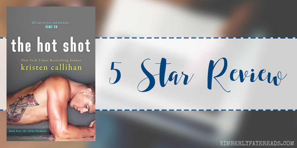 In Review: The Hot Shot (Game On #4) by Kristen Callihan