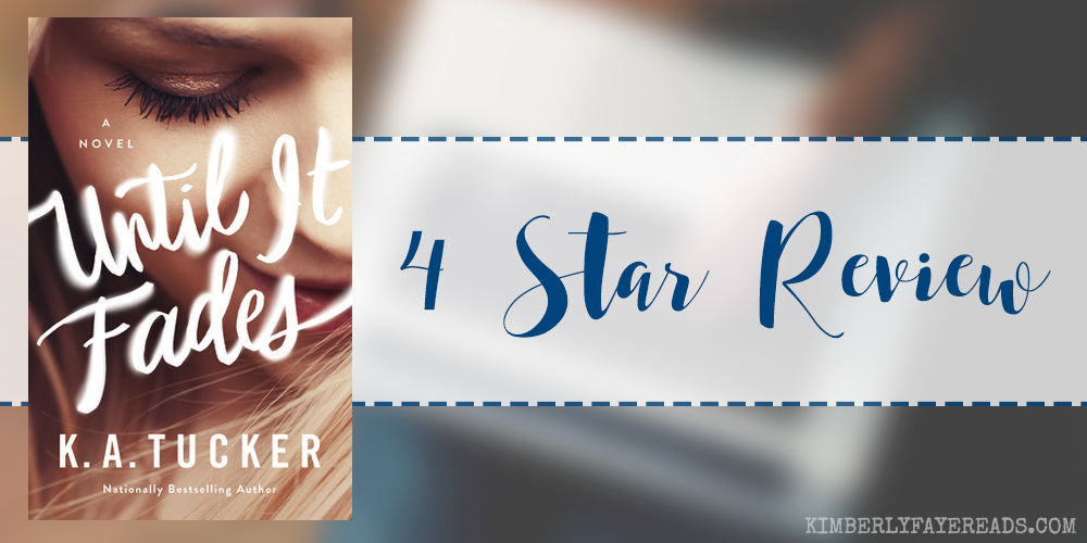 In Review: Until It Fades by K.A. Tucker