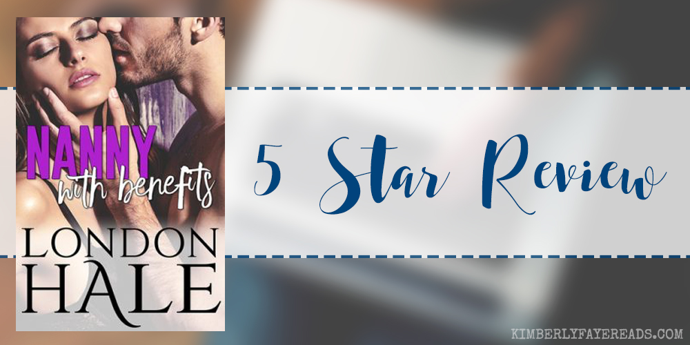 In Review: Nanny with Benefits (Temperance Falls #3) by London Hale