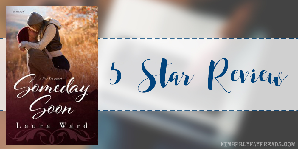 In Review: Someday Soon (Not Yet #3) by Laura Ward