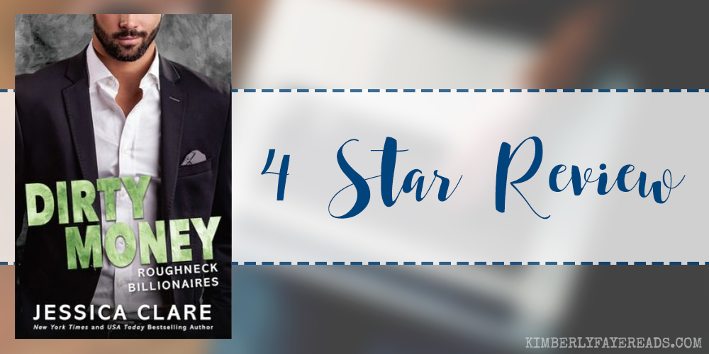 In Review: Dirty Money (Roughneck Billionaires #1) by Jessica Clare