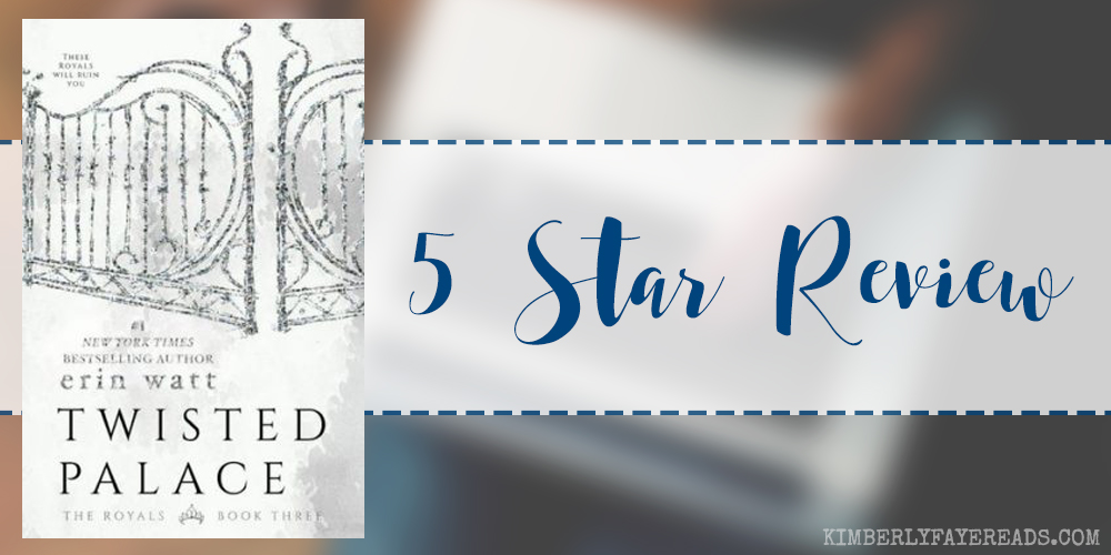 In Review: Twisted Palace (The Royals #3) by Erin Watt