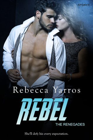 In Review: Rebel (The Renegades #3) by Rebecca Yarros In Review: Rebel (The Renegades #3) by Rebecca Yarros