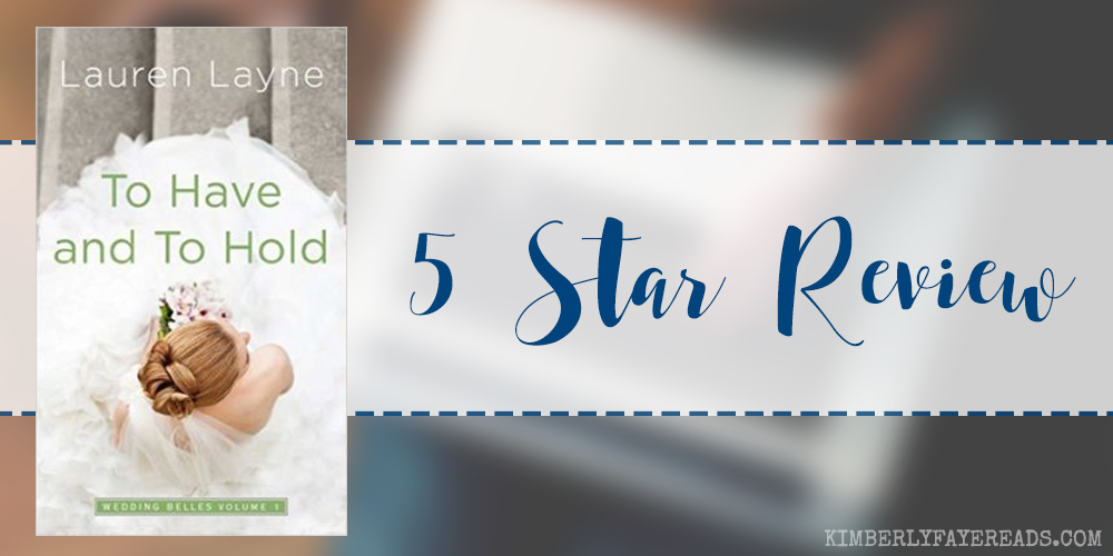 In Review: To Have and To Hold (The Wedding Belles #1) by Lauren Layne