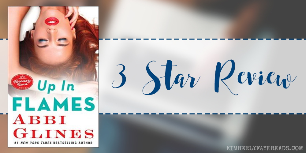 In Review: Up in Flames (Rosemary Beach #13) by Abbi Glines