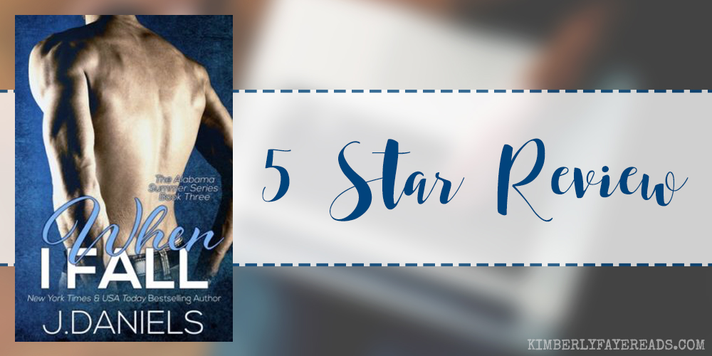 In Review: When I Fall (Alabama Summer #3) by J. Daniels