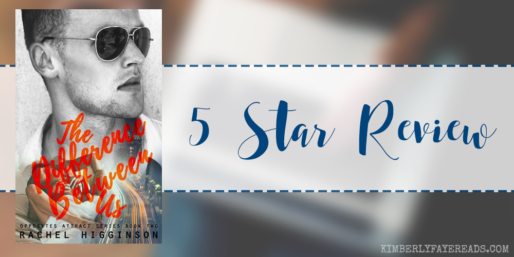 In Review: The Difference Between Us (Opposites Attract #2) by Rachel Higginson