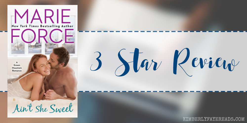 In Review: Ain’t She Sweet (Green Mountain #6) by Marie Force