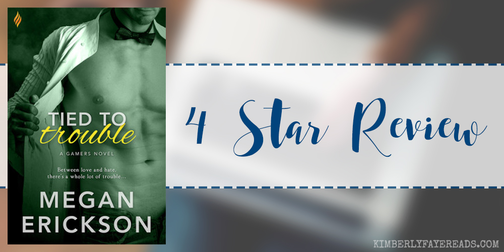In Review: Tied to Trouble (Gamers #3) by Megan Erickson