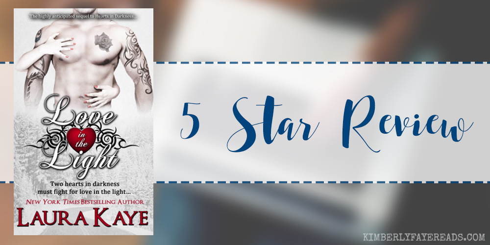 In Review: Love in the Light (Hearts in Darkness Duet #2) by Laura Kaye