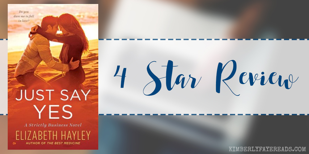 In Review: Just Say Yes (Strictly Business #2) by Elizabeth Hayley