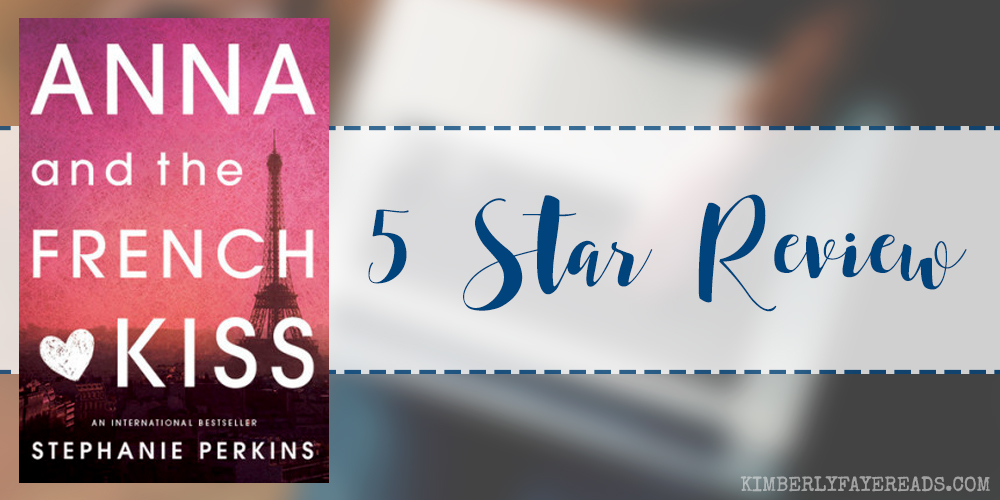 In Review: Anna and the French Kiss (Anna and the French Kiss #1) by Stephanie Perkins