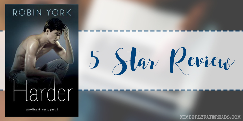 In Review: Harder (Caroline & West #2) by Robin York
