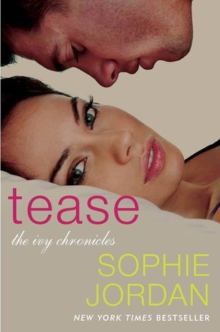 In Review: Tease (The Ivy Chronicles #2) by Sophie Jordan