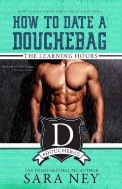 Blog Tour & Audiobook Review: The Learning Hours (How to Date a Douchebag #3) by Sara Ney Blog Tour & Audiobook Review: The Learning Hours (How to Date a Douchebag #3) by Sara Ney