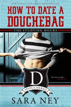 Audiobook Review: The Studying Hours (How to Date a Douchebag #1) by Sara Ney Audiobook Review: The Studying Hours (How to Date a Douchebag #1) by Sara Ney