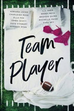 Blog Tour: Team Player Anthology by LJ Shen, Kennedy Ryan, Adriana Locke, Mandi Beck, Emma Scott, Charleigh Rose, Ella Fox, Sara Ney, Meghan Quinn, Kate Stewart & Rochelle Paige Blog Tour: Team Player Anthology by LJ Shen, Kennedy Ryan, Adriana Locke, Mandi Beck, Emma Scott, Charleigh Rose, Ella Fox, Sara Ney, Meghan Quinn, Kate Stewart & Rochelle Paige