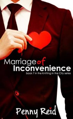 In Review: Marriage of Inconvenience (Knitting in the City #7) by Penny Reid In Review: Marriage of Inconvenience (Knitting in the City #7) by Penny Reid